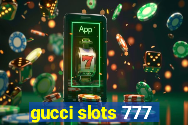 gucci slots 777