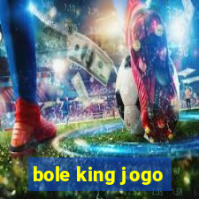 bole king jogo