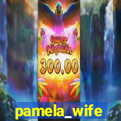 pamela_wife