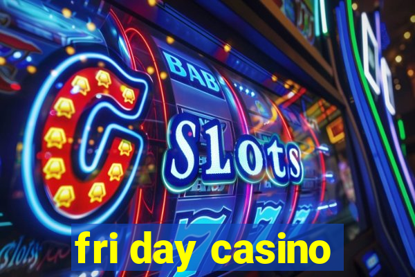 fri day casino