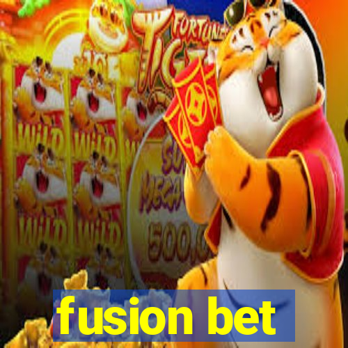 fusion bet