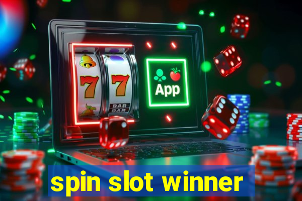 spin slot winner