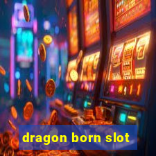 dragon born slot