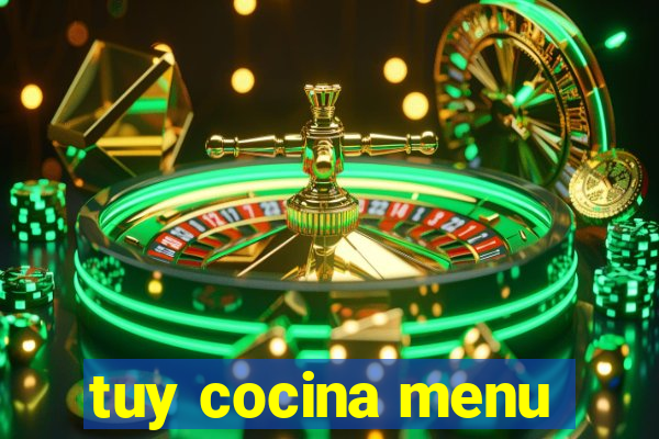 tuy cocina menu