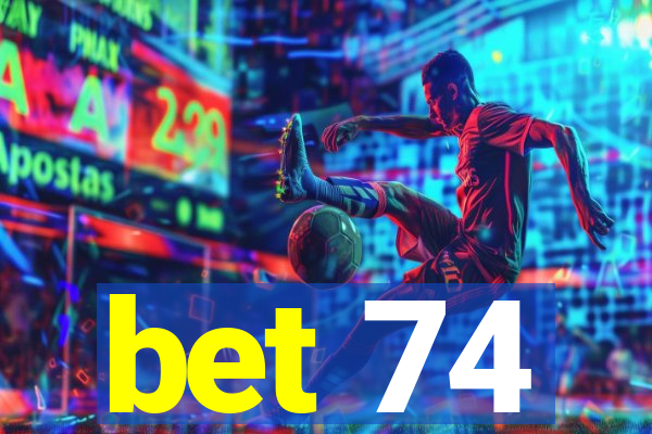 bet 74