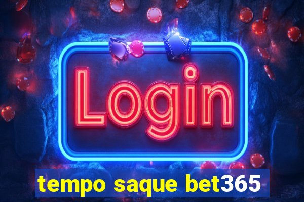 tempo saque bet365