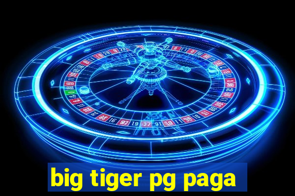 big tiger pg paga