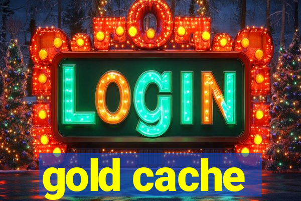 gold cache