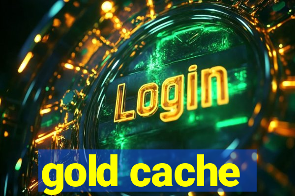 gold cache