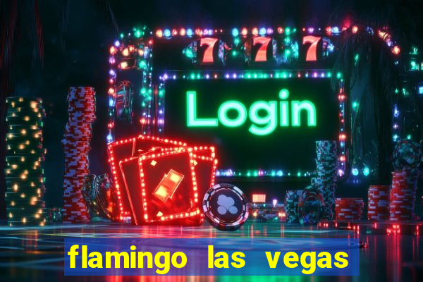 flamingo las vegas - hotel & casino