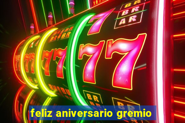 feliz aniversario gremio