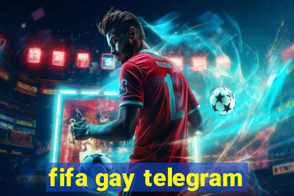 fifa gay telegram