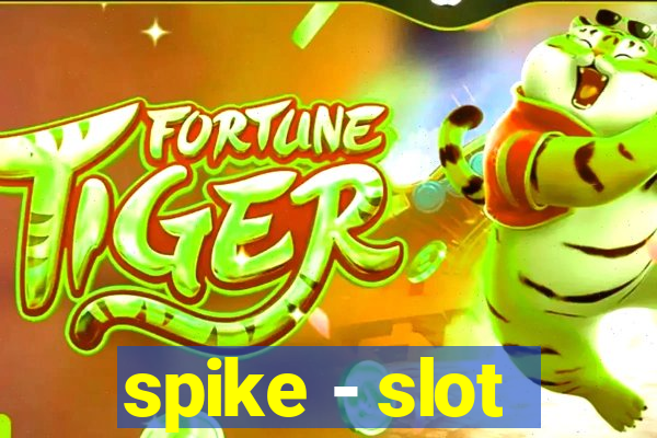 spike - slot