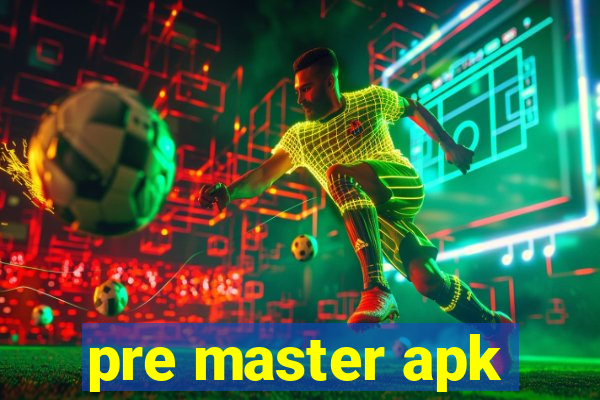 pre master apk