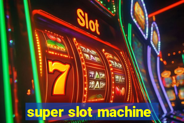 super slot machine