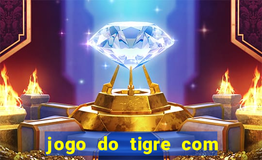 jogo do tigre com deposito de 1 real