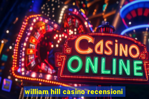 william hill casino recensioni