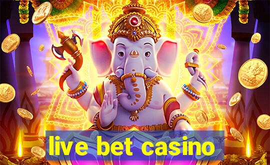 live bet casino