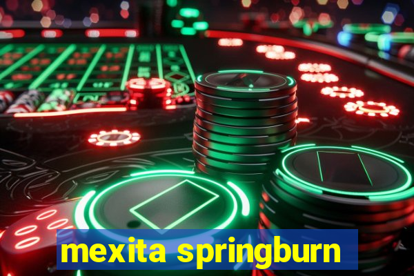 mexita springburn