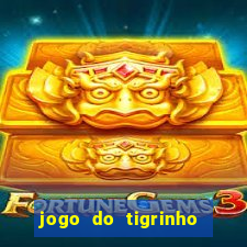 jogo do tigrinho gratis online