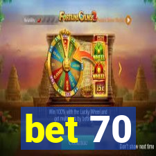 bet 70