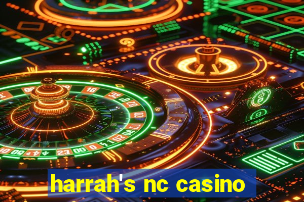 harrah's nc casino