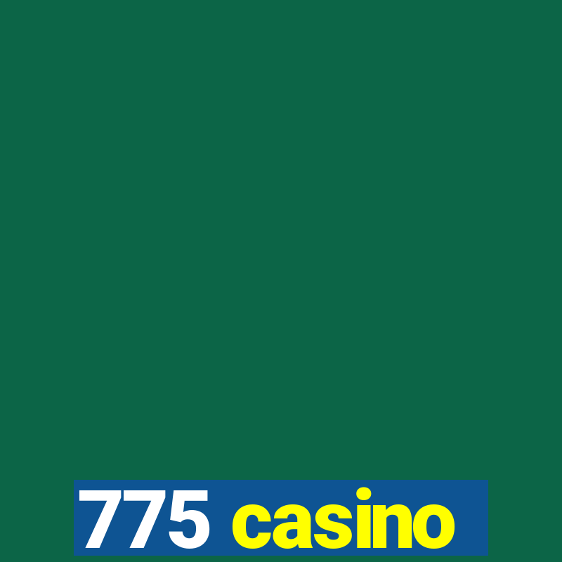 775 casino