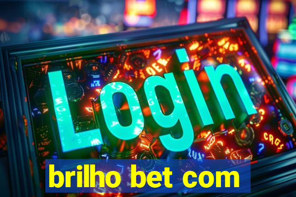 brilho bet com