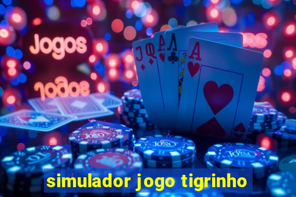 simulador jogo tigrinho