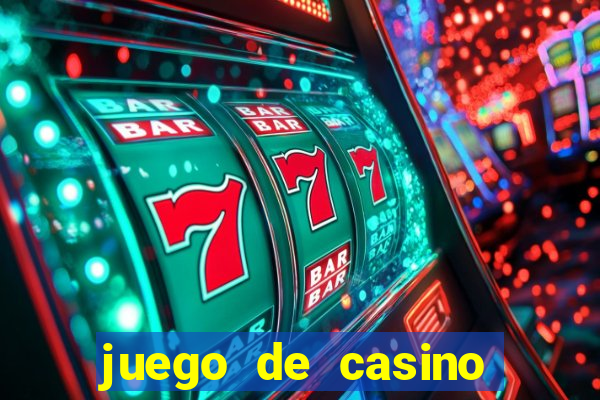 juego de casino para ganar dinero