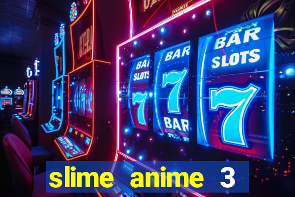 slime anime 3 temporada dublado