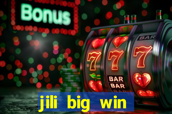 jili big win casino slots