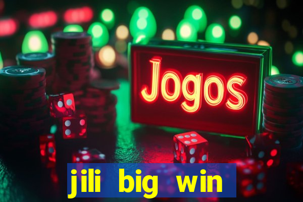 jili big win casino slots