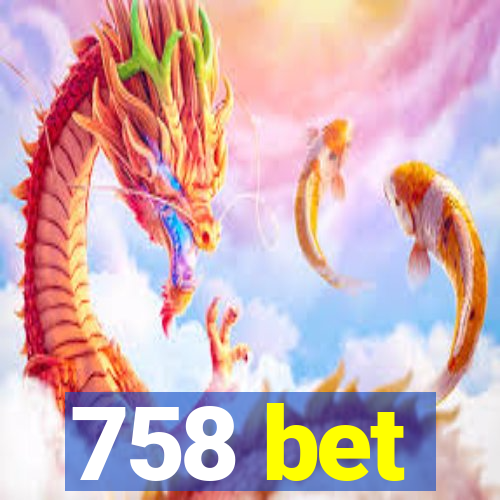 758 bet