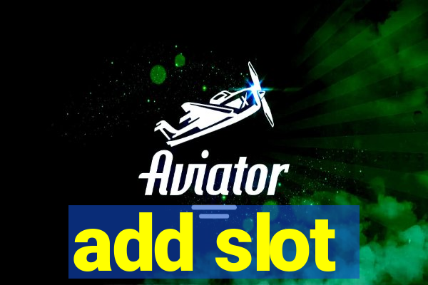 add slot