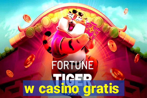 w casino gratis