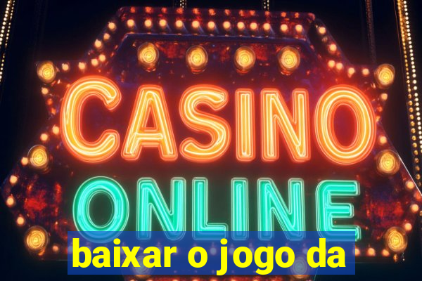 baixar o jogo da