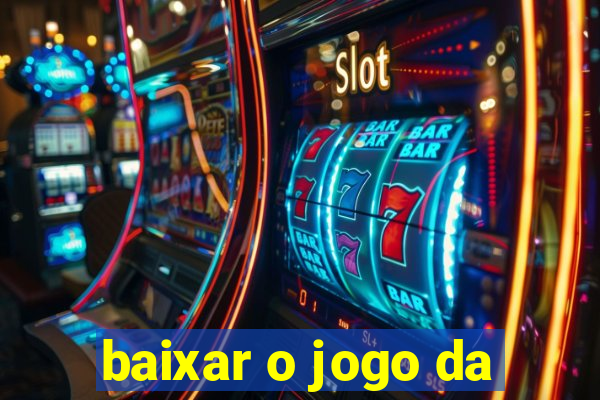 baixar o jogo da