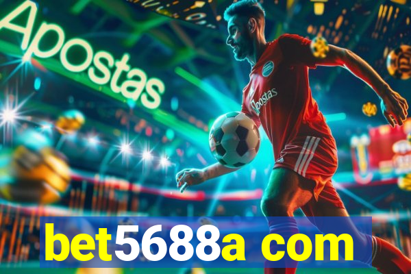 bet5688a com