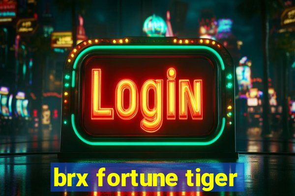 brx fortune tiger