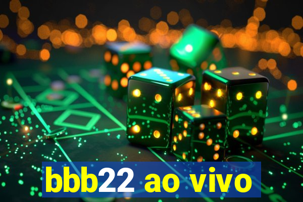 bbb22 ao vivo