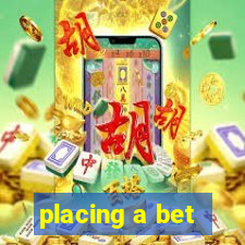 placing a bet