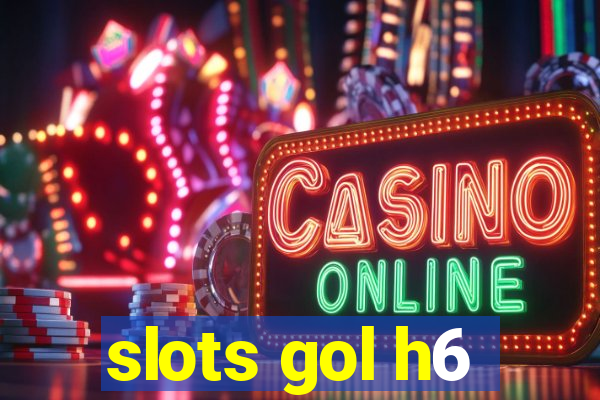 slots gol h6