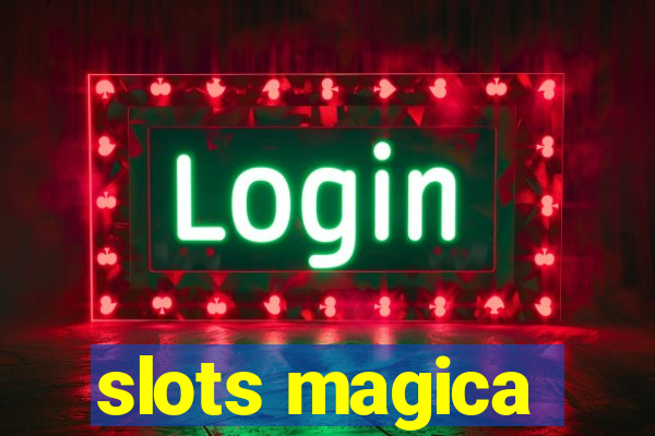 slots magica