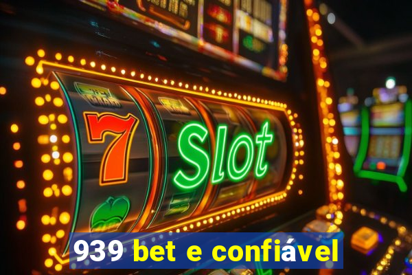 939 bet e confiável