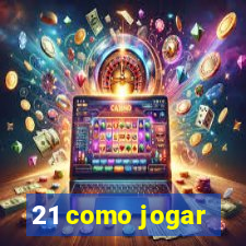 21 como jogar