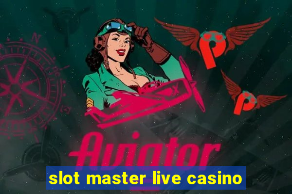 slot master live casino