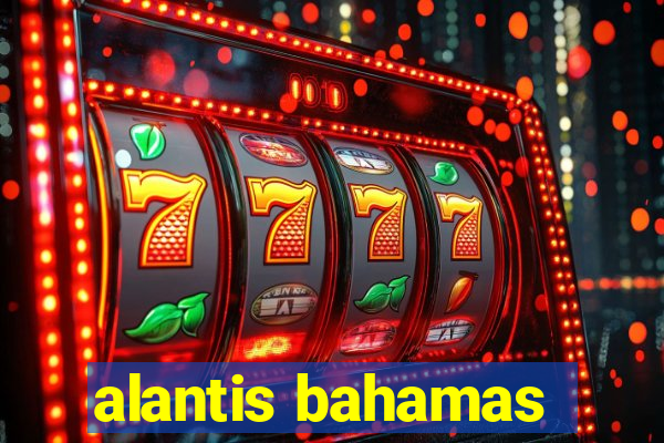 alantis bahamas