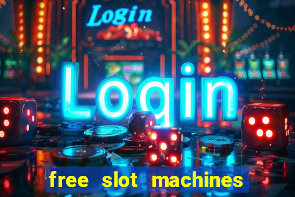 free slot machines with bonuses