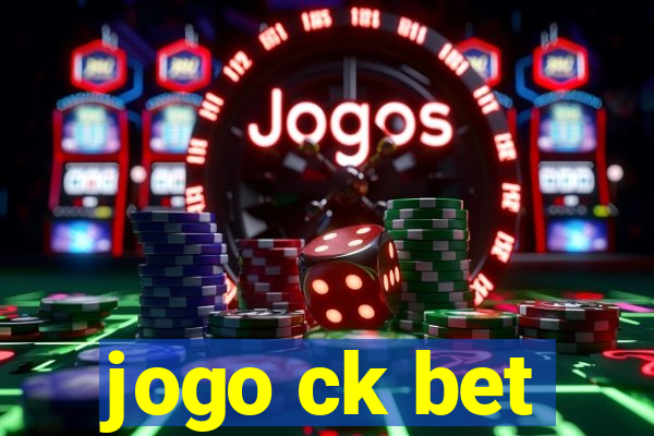 jogo ck bet